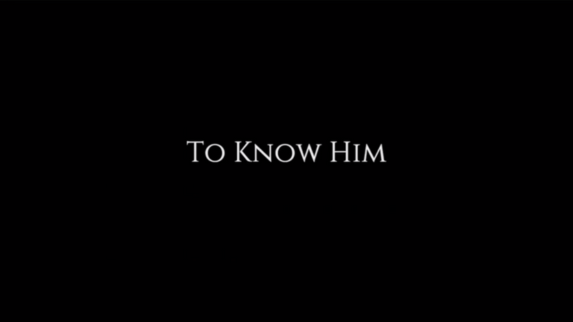 To Know Him Trailer